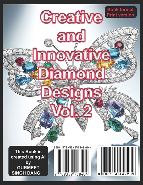 Creative and Innovative Diamond Designs Vol. 2: Exploring the Artistry and Craftsmanship of Exquisite Jewelry (Paperback)