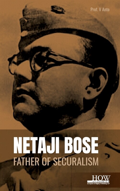 Netaji Bose: Father of Securalism (Hardcover)
