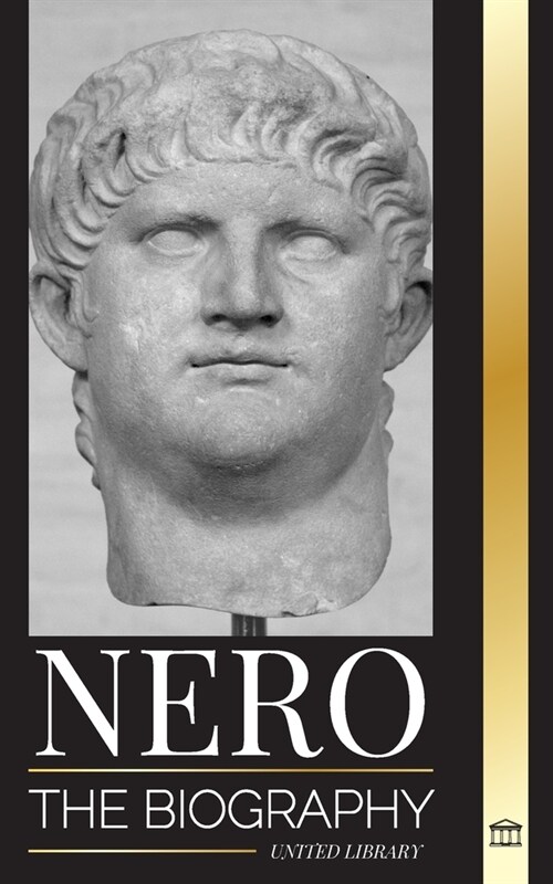 Nero: The biography of Romes final Emperor, Myths and Murder (Paperback)