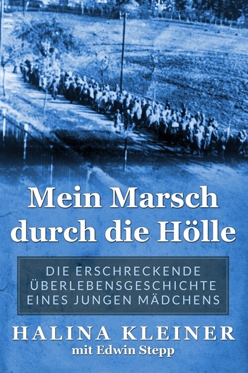 Mein Marsch durch die H?le: Die erschreckende ?erlebensgeschichte eines jungen M?chens (Paperback)