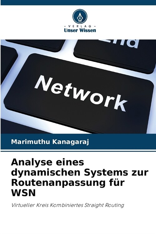 Analyse eines dynamischen Systems zur Routenanpassung f? WSN (Paperback)