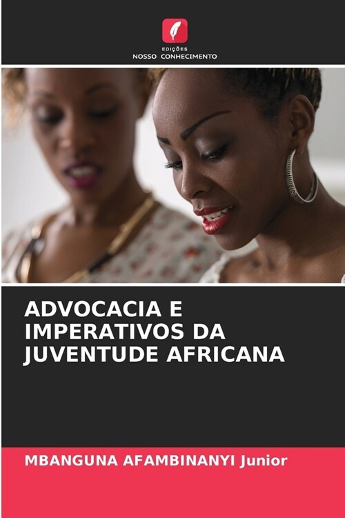 Advocacia E Imperativos Da Juventude Africana (Paperback)