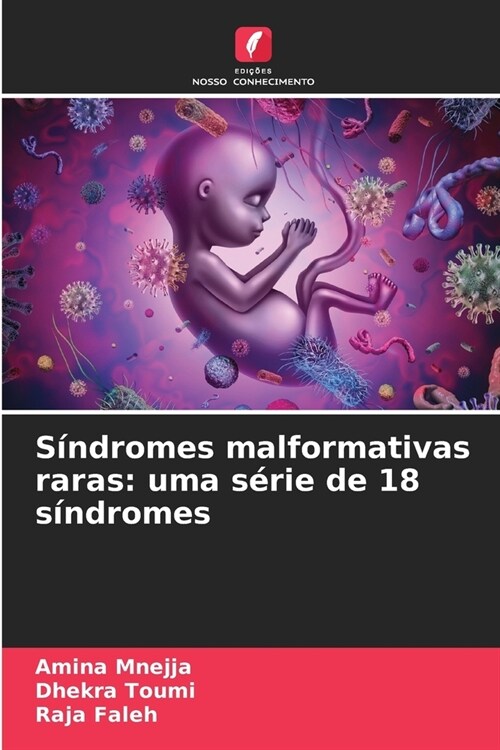 S?dromes malformativas raras: uma s?ie de 18 s?dromes (Paperback)