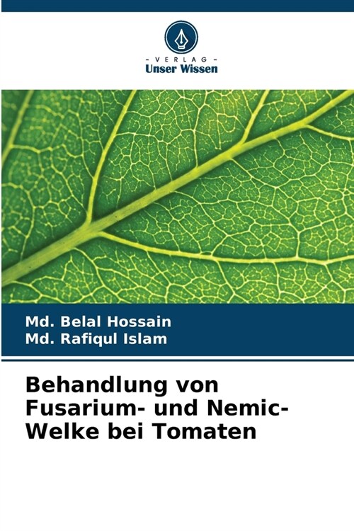 Behandlung von Fusarium- und Nemic-Welke bei Tomaten (Paperback)