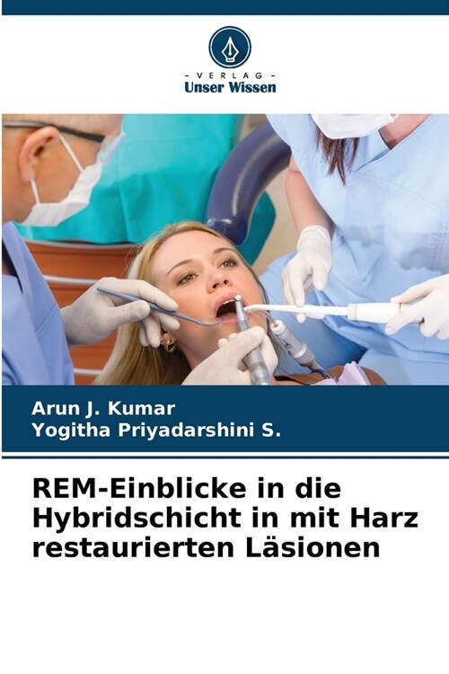 REM-Einblicke in die Hybridschicht in mit Harz restaurierten L?ionen (Paperback)