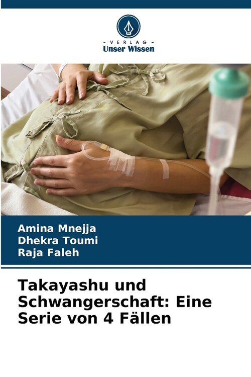 Takayashu und Schwangerschaft: Eine Serie von 4 F?len (Paperback)