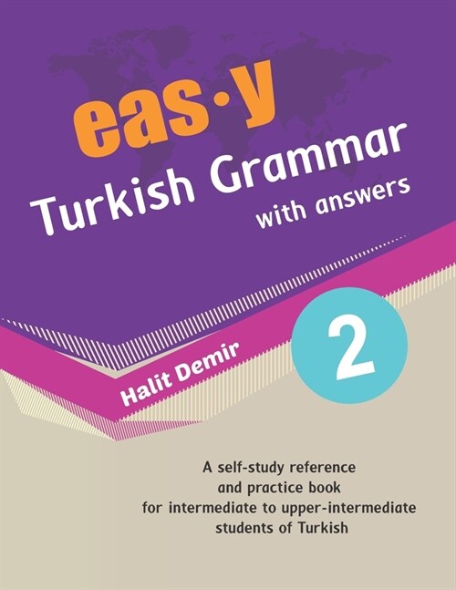 easy Turkish Grammar with answers 2: intermediate (B1) to upper-intermediate (B2) (Paperback)