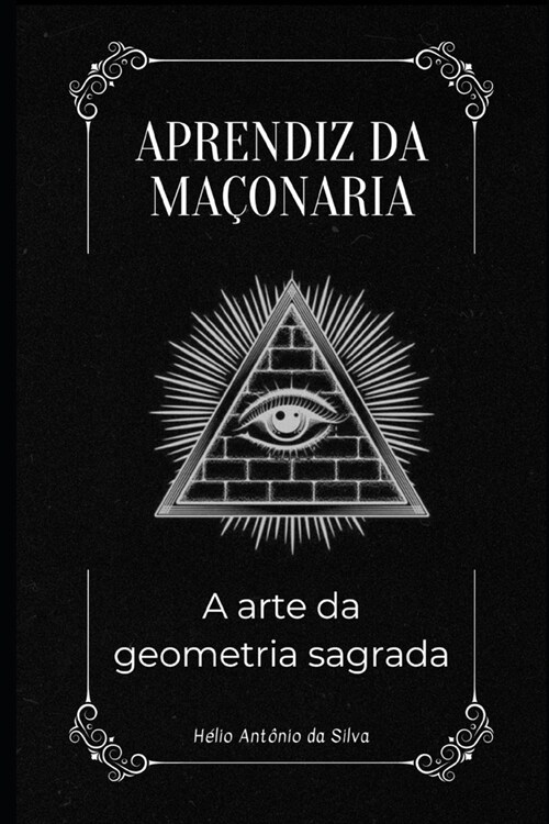 Aprendiz da Ma?naria: A Arte da Geometria Sagrada (Paperback)