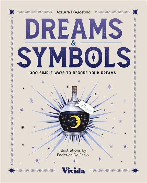 Dreams & Symbols: 300 Simple Ways to Decode Your Dreams (Hardcover)