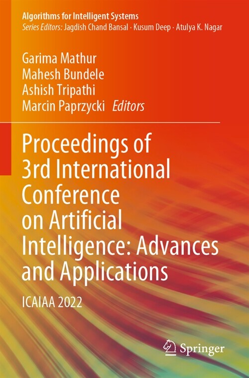 Proceedings of 3rd International Conference on Artificial Intelligence: Advances and Applications: Icaiaa 2022 (Paperback, 2023)