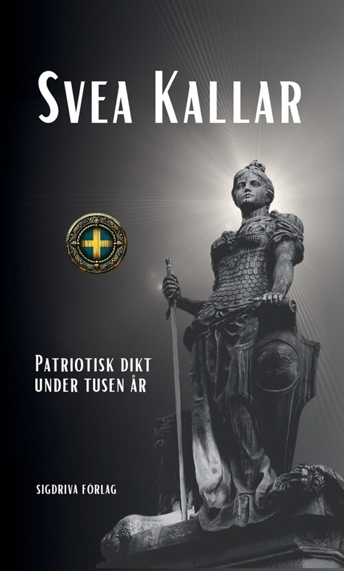 Svea Kallar - patriotisk dikt under tusen ? (Hardcover)