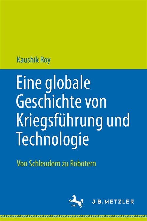Eine Globale Geschichte Von Kriegsf?rung Und Technologie: Von Schleudern Zu Robotern (Hardcover, 2025)