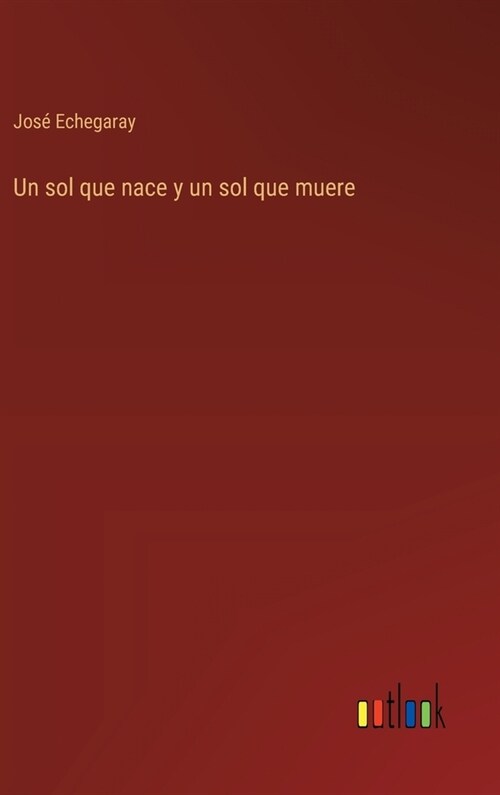 Un sol que nace y un sol que muere (Hardcover)