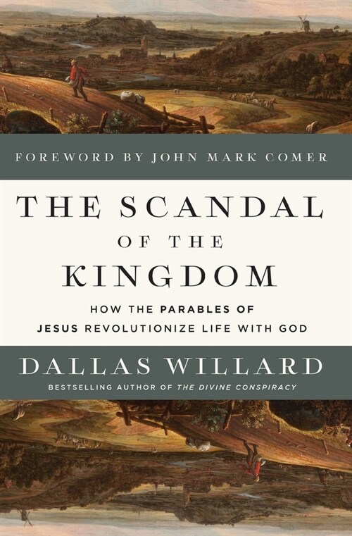 The Scandal of the Kingdom : How the Parables of Jesus Revolutionize Life with God (Paperback, ITPE Edition)