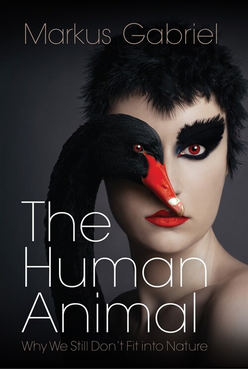 The Human Animal : Why We Still Dont Fit into Nature (Hardcover)