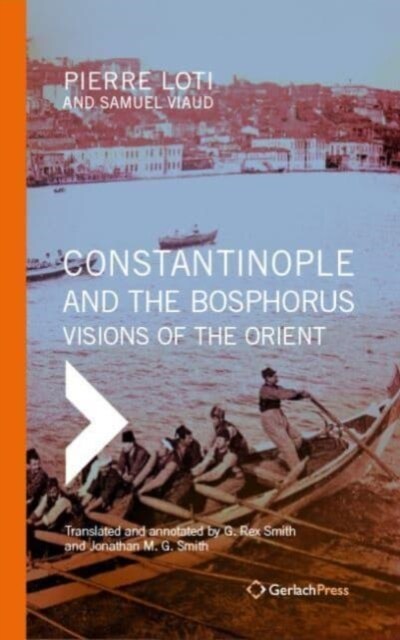 Constantinople and the Bosphorus: Visons of the Orient (Hardcover)
