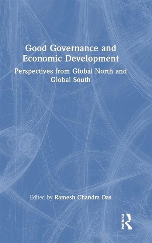 Good Governance and Economic Development : Perspectives from Global North and Global South (Hardcover)