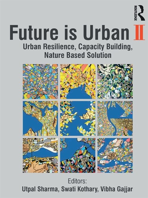 Future is Urban : Nature Based Solutions, Capacity Building and Urban Resilience (Paperback)