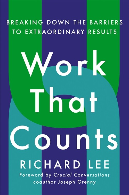 Work That Counts: Breaking Down the Barriers to Extraordinary Results (Paperback)
