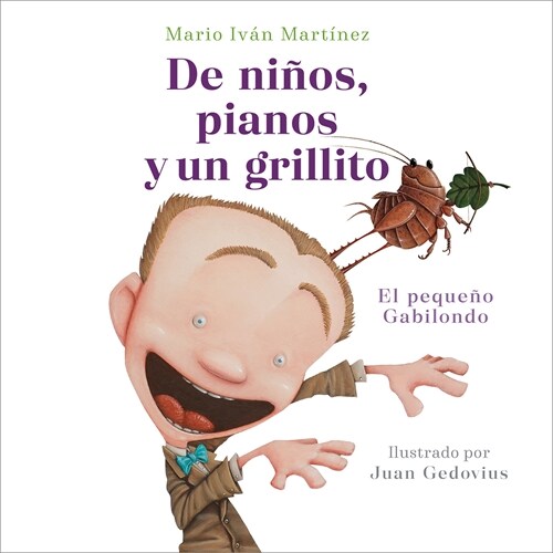 de Ni?s, Pianos Y Un Grillito. El Peque? Gabilondo / Children, Pianos, and A C Ricket (Paperback)