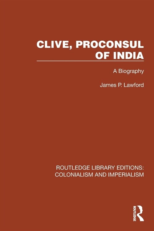 Clive, Proconsul of India : A Biography (Paperback)