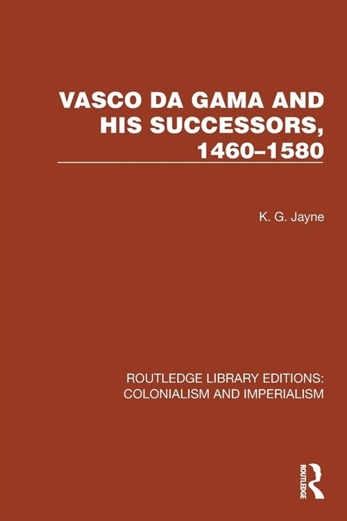 Vasco da Gama and his Successors, 1460–1580 (Paperback)