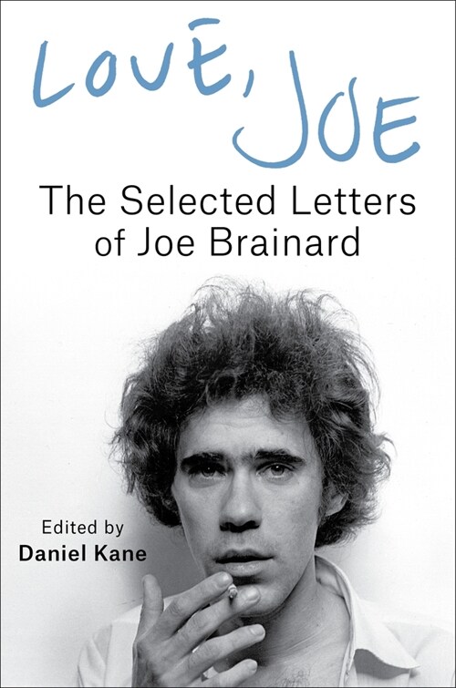 Love, Joe: The Selected Letters of Joe Brainard (Hardcover)