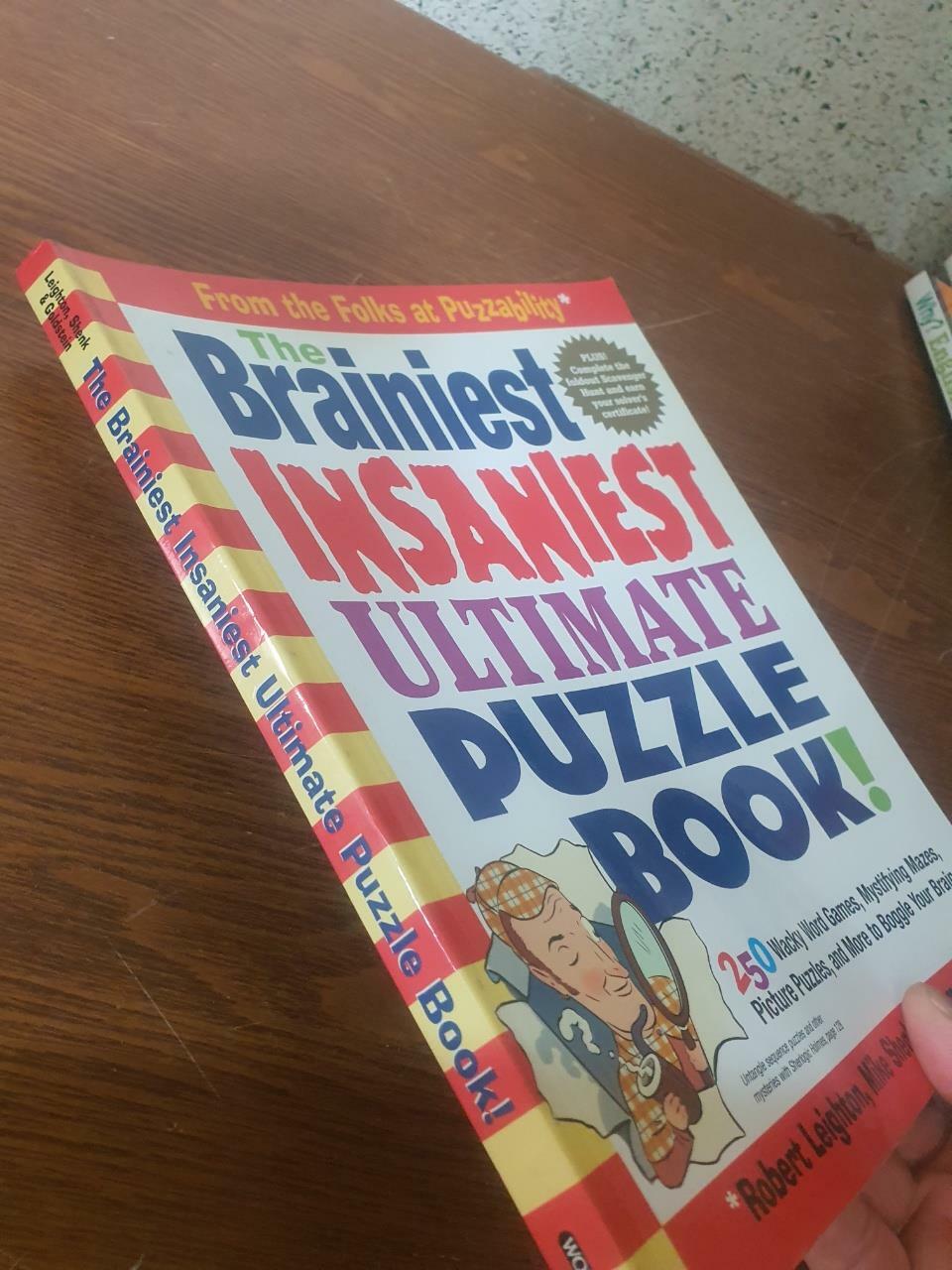 [중고] The Brainiest Insaniest Ultimate Puzzle Book!: 250 Wacky Word Games, Mystifying Mazes, Picture Puzzles, and More to Boggle Your Brain (Paperback)