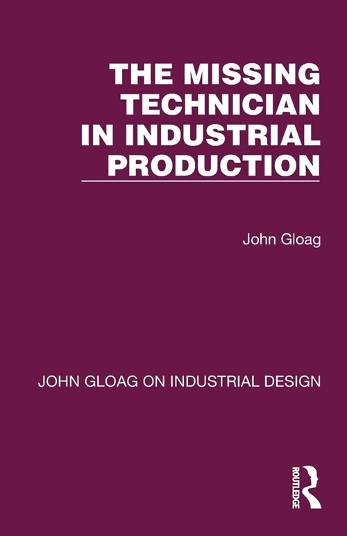 The Missing Technician in Industrial Production (Paperback, 1)