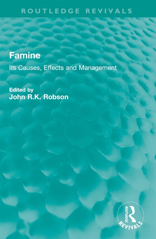 Famine : Its Causes, Effects and Management (Paperback)