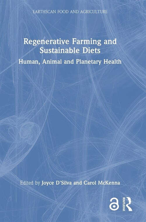 Regenerative Farming and Sustainable Diets : Human, Animal and Planetary Health (Hardcover)