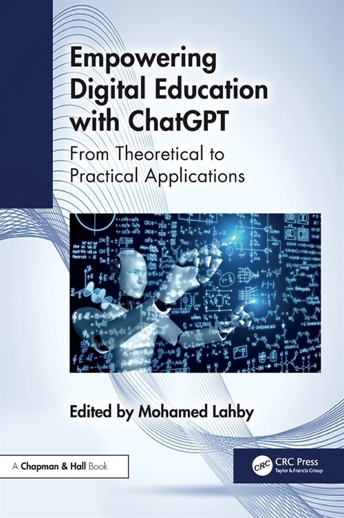 Empowering Digital Education with ChatGPT : From Theoretical to Practical Applications (Hardcover)