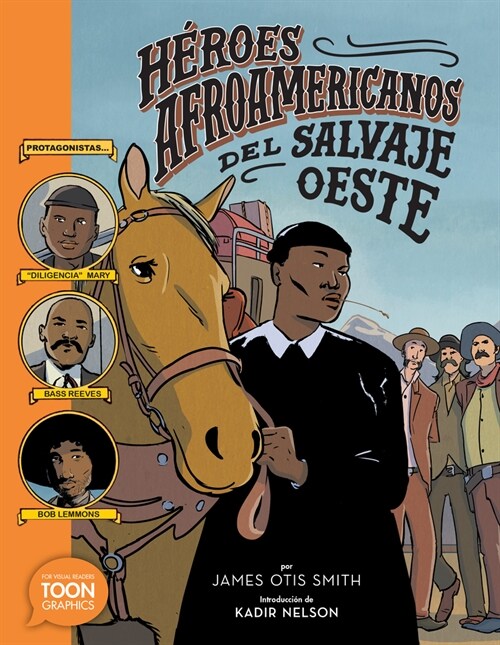 H?oes Afroamericanos del Salvaje Oeste (Black Heroes of the Wild West): Protagonistas: Diligencia Mary, Bass Reeves Y Bob Lemmons (Paperback)