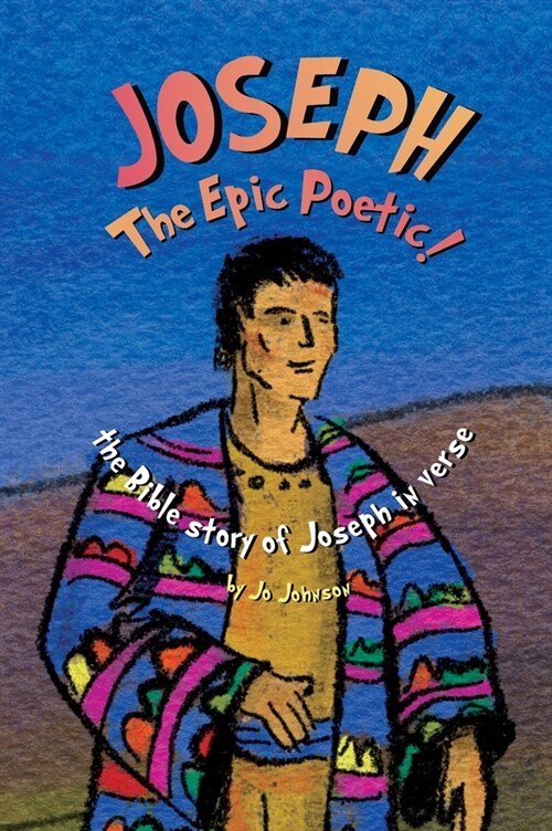 JOSEPH The Epic Poetic! the Bible story of Joseph in verse (Hardcover)