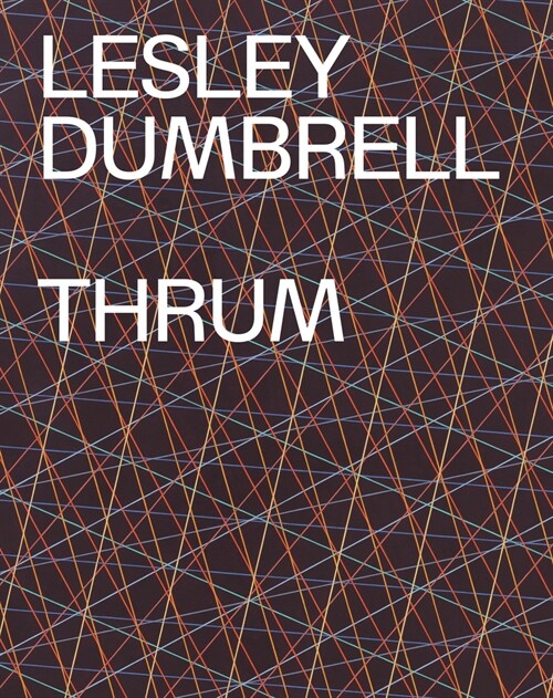 Lesley Dumbrell: Thrum (Hardcover)