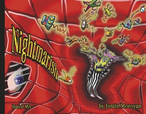 Nightmarish: Twisted Visions from the Mind of Justin Moroyan Volume 1 (Hardcover)