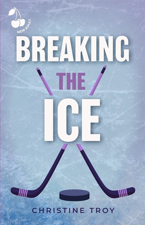 Breaking the Ice: Hot Romance - Ice Hockey (Paperback)