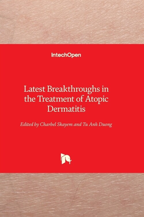 Latest Breakthroughs in the Treatment of Atopic Dermatitis (Hardcover)