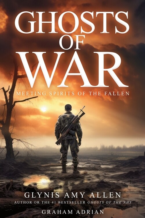 Ghosts of War: Meeting Spirits of the Fallen (Paperback)