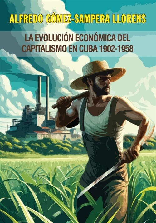 La econom? pol?ica de la Rep?lica de Cuba 1902-1958 (Paperback)