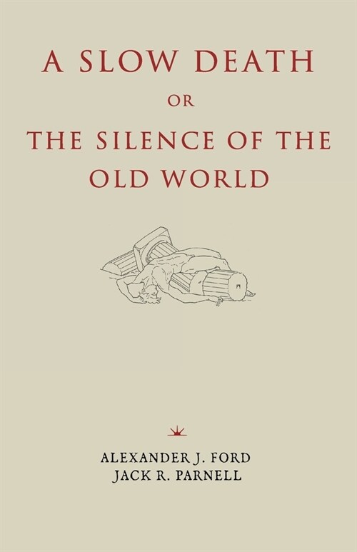 A Slow Death or, The Silence of the Old World (Paperback)