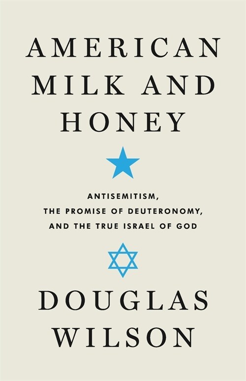 American Milk and Honey: Antisemitism, the Promise of Deuteronomy, and the True Israel of God (Paperback)