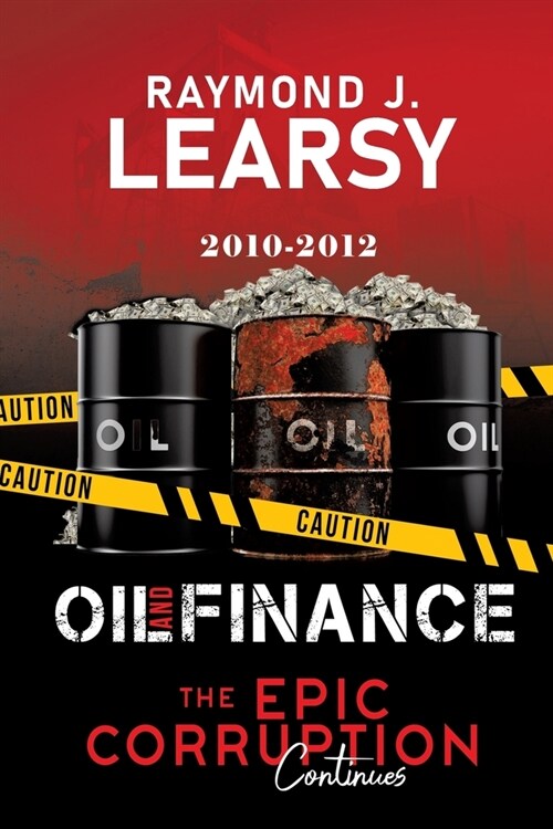Oil and Finance: The Epic Corruption Continues 2010-2012 (Paperback)