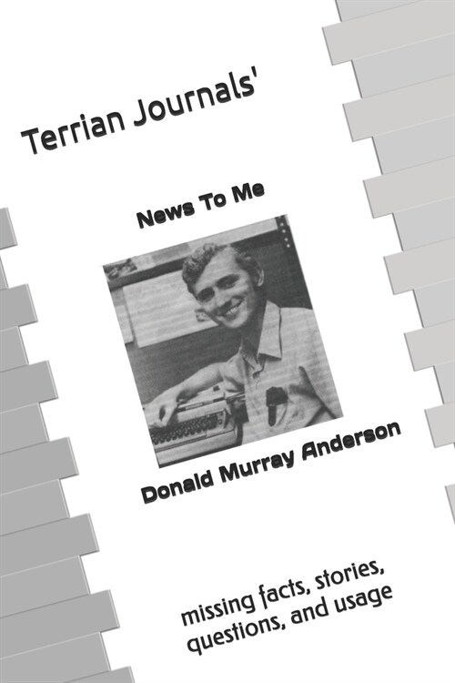 Terrian Journals News To Me: missing facts, stories, questions, & usage (Paperback)