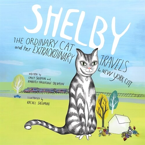 SHELBY, THE ORDINARY CAT and her EXTRAORDINARY TRAVELS to NEW YORK CITY (Paperback)