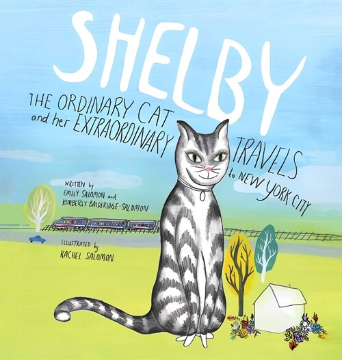 SHELBY, THE ORDINARY CAT and her EXTRAORDINARY TRAVELS to NEW YORK CITY (Hardcover)