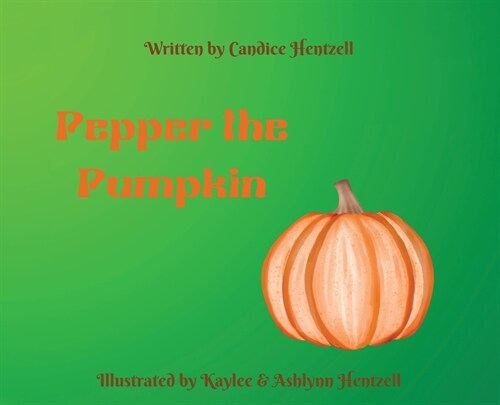 Pepper the Pumpkin (Hardcover)