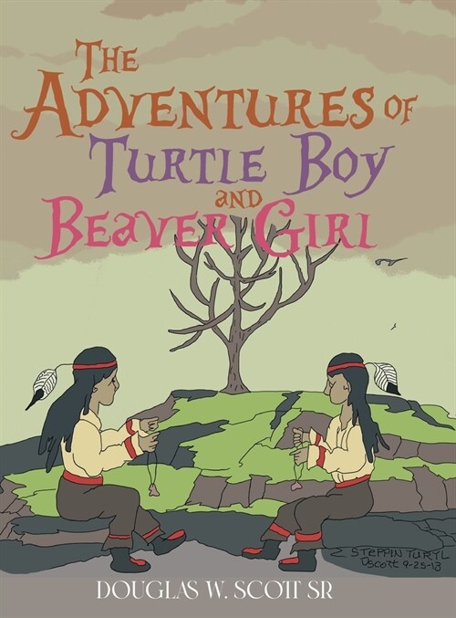 The Adventures of Turtle Boy and Beaver Girl (Hardcover)