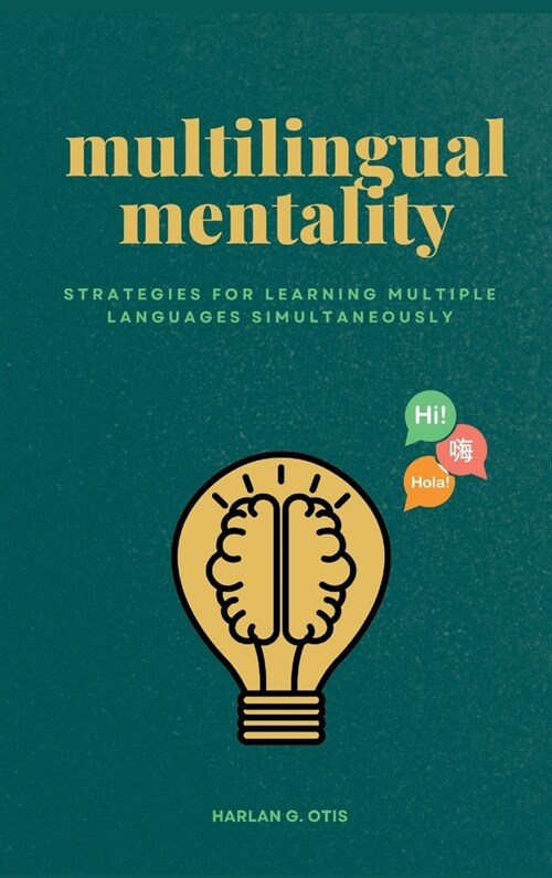 Multilingual Mentality: Strategies for Learning Multiple Languages Simultaneously (Hardcover)