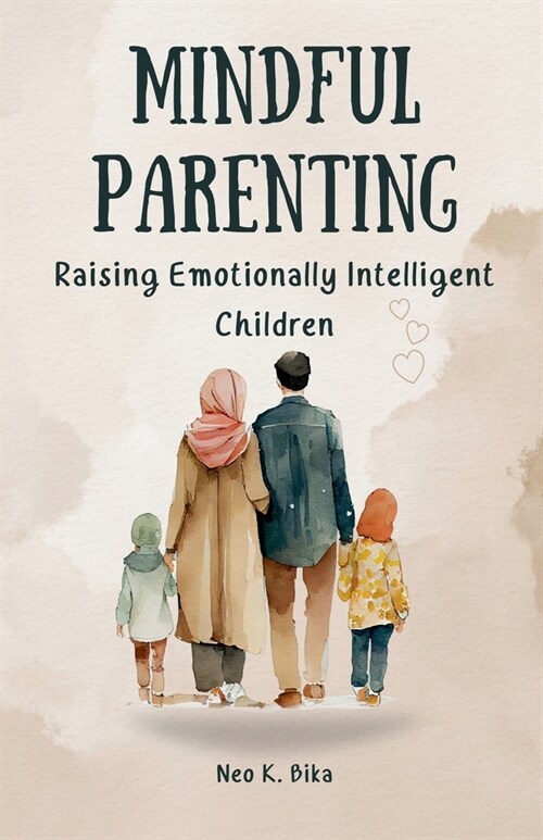 Mindful Parenting: Raising Emotionally Intelligent Children (Paperback)